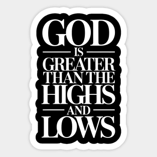 God Is Greater Than The Highs & Lows Christian Gift Sticker